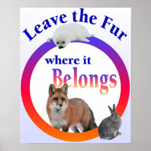 Leave the Fur where it Belongs Posters