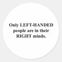Left-Handed People in Their Right Mind Stickers