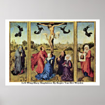 Left Wing:Mary Magdalene By Rogier Van Der Weyden Poster