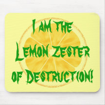 Lemon Zester of Destruction! Mousepad