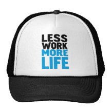 less work more life hats