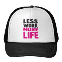 less work more life mesh hat