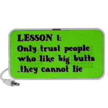 LESSON ONE ONLY TRUST PEOPLE WHO LOVE BIG BUTTS TH TRAVEL SPEAKERS