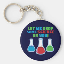 Let Me Drop Some Science On You Key Chain