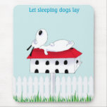 let sleeping dogs lay mouse pads