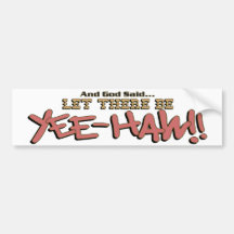 Let There Be YeeHAW Bumper Sticker