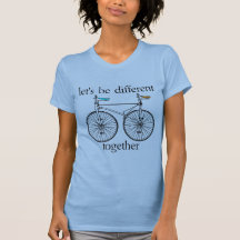 Let's Be Different Together Tshirt