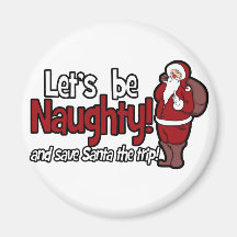 Let's be Naughty and Save Santa the Trip Fridge Magnets