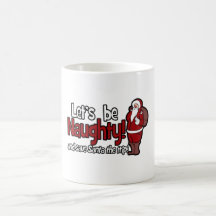 Let's be Naughty and Save Santa the Trip Coffee Mugs