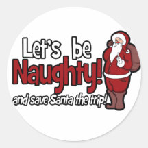 Let's be Naughty and Save Santa the Trip Round Sticker