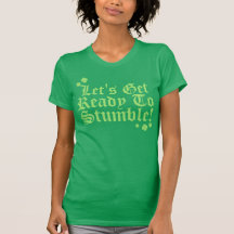 Lets Get Ready To Stumble! Shirt