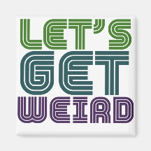 Let's get weird fridge magnets