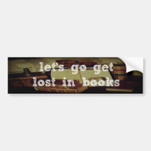 Let's Go Get Lost In Books Bumper Sticker