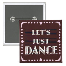 Let's Just Dance Pinback Button
