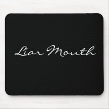 Liar Mouth Funny Insult Mousepad