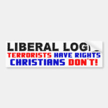 Liberal Logic: Terrorists Have Rights! Bumper Stickers
