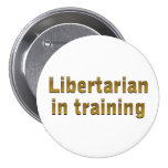 Libertarian in training pins