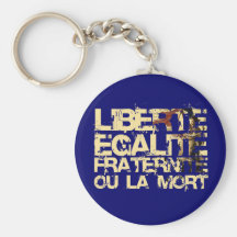 Liberte Egalite Fraternite: French Revolution Keychains