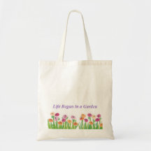 LIFE BEGAN IN A GARDEN budget tote Bags