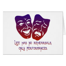 Life has no rehearsals cards