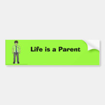 Life is a Parent Dad Bumper Sticker
