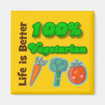 Life is Better 100 Percent Vegetarian Refrigerator Magnets