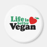 Life Is Better Vegan Magnet