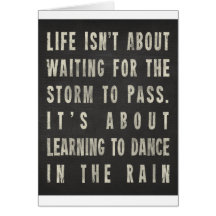 Life Is Learning To Dance In The Rain Card