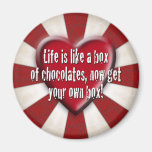 Life is like a box of chocolates fridge magnet