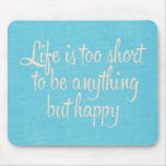 Life is Short Be Happy Blue Canvas Mouse Pads