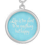 Life is Short Be Happy Blue Canvas Necklace