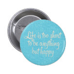 Life is Short Be Happy Blue Canvas Pin