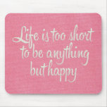 Life is Short Be Happy Pink Canvas Mousepad