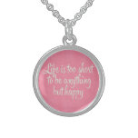 Life is Short Be Happy Pink Canvas Sterling Silver Necklace