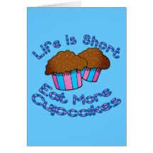 Life is Short, Eat More Cupcakes! Cards