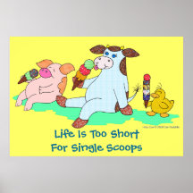 Life Is Too Short For Single Scoops Poster