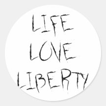 Life, Love, and Liberties Round Stickers
