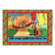 LIfe seems awful cold without you Card