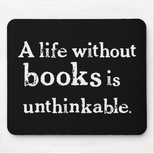 Life Without Books Mousepad