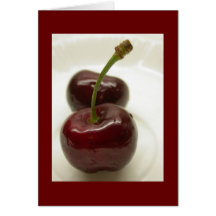 Life's a bowl of cherries.  greeting card
