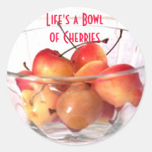 , Life's a Bowlof Cherries  Sticker