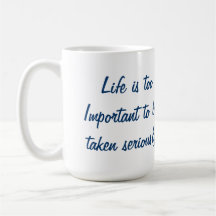 Life's Coffee Cup Mug