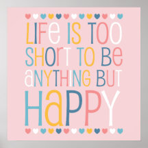 Life's Short Be Happy Print