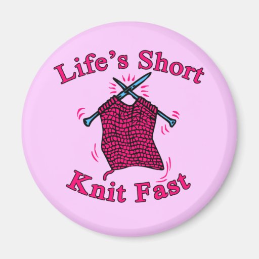Life's Short, Knit Fast Fun Knitting Design Refrigerator Magnets