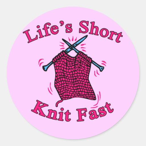 Life's Short, Knit Fast Fun Knitting Design Sticker
