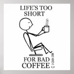 Lifes Too Short For Bad Coffee 52X52 Print