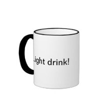 Light drink! coffee mug