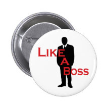 Like a Boss Pinback Button