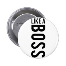 LIKE a BOSS Pinback Buttons