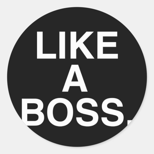 Like A Boss sticker